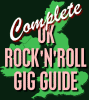 This is the most complete and accurate 
ROCK'n'ROLL gig guide you'll find